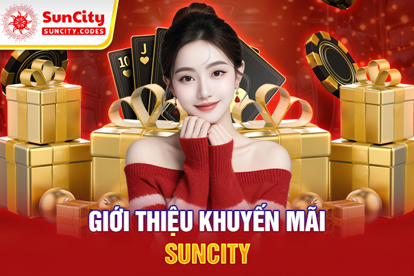 Giới thiệu chung về khuyến mãi SUNCITY